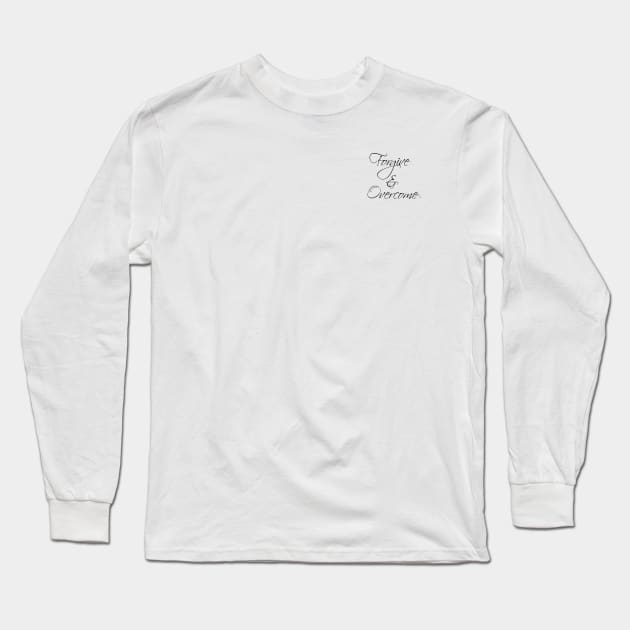 Forgive & Overcome Long Sleeve T-Shirt by josielyn00
